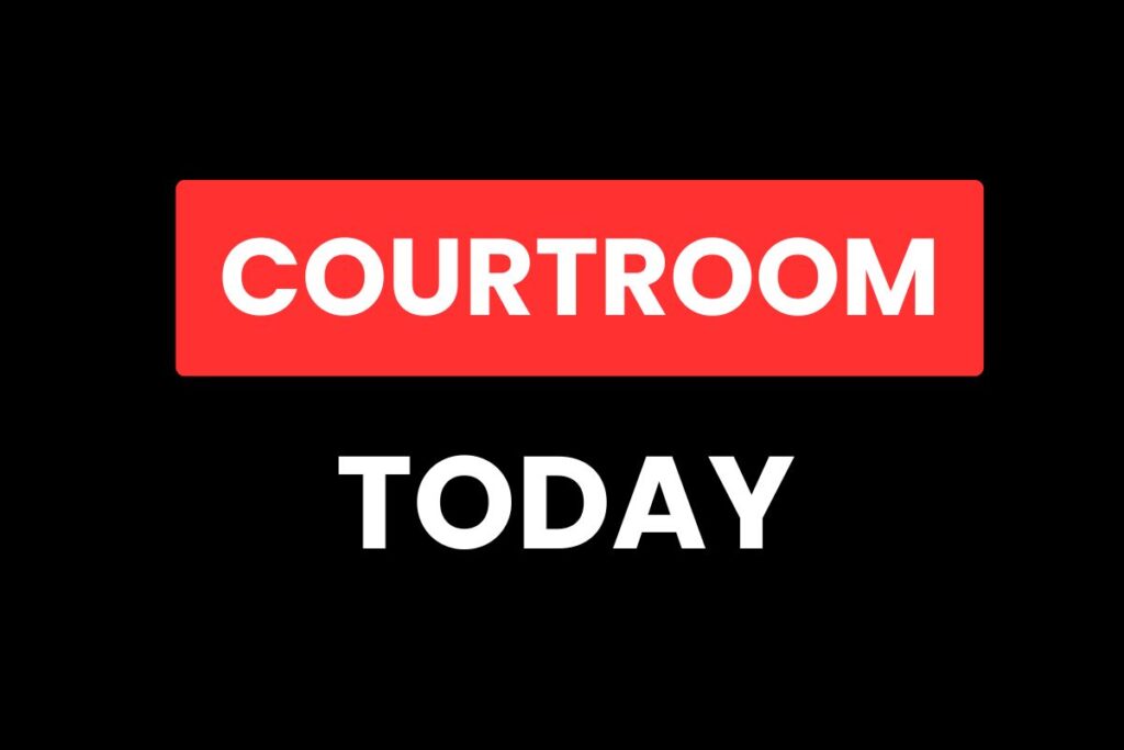 Courtroom Today