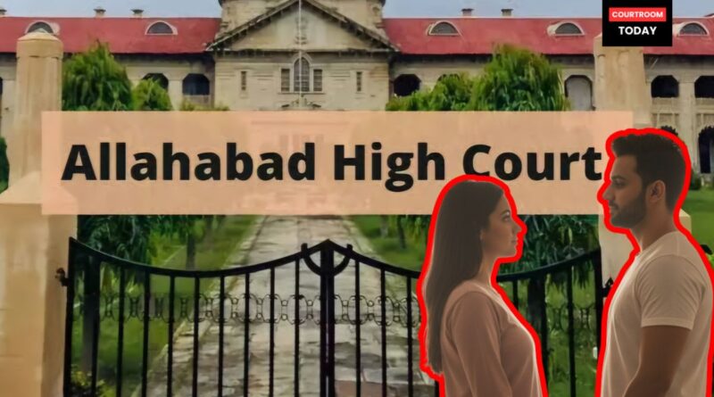 No Cognisable Offence in Refusal to Marry After Live-In, Says Allahabad HC