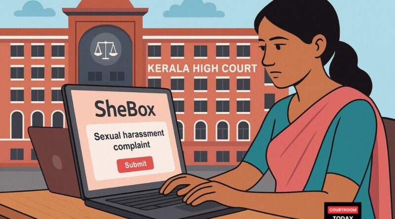 Kerala High Court Unveils SheBox Portal for Women Staff to File Sexual Harassment Complaints