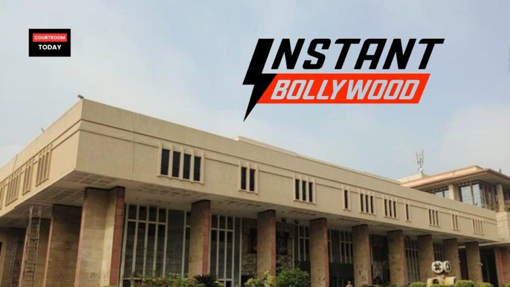 Delhi High Court and Instant Bollywood
