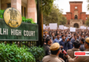 Delhi High Court Questions Blanket Ban on Protests in Delhi University Seeks Responses