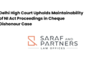 Delhi High Court Upholds Maintainability of NI Act Proceedings in Cheque Dishonour Case