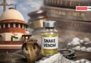 Snake Venom Not Covered Under NDPS Act Says Supreme Court While Quashing Case
