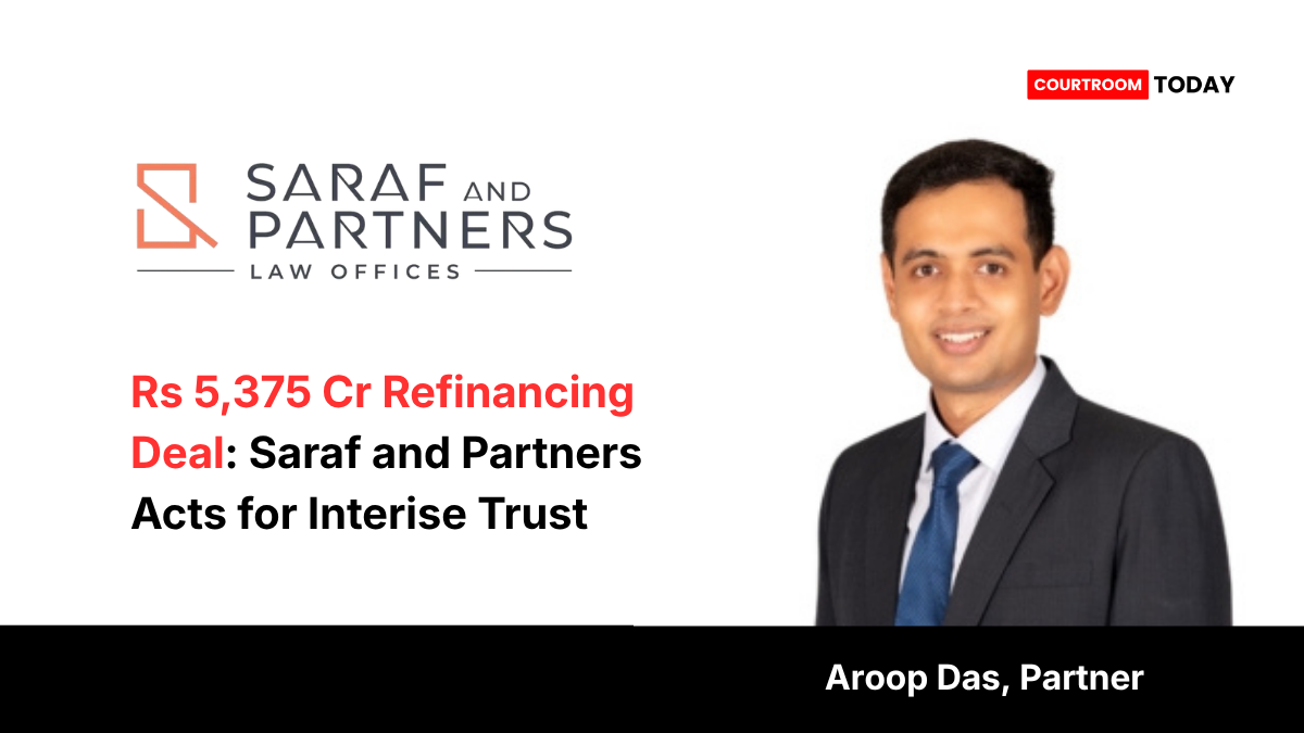 Rs 5,375 Cr Refinancing Deal Saraf and Partners Acts for Interise Trust