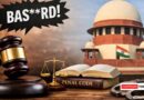 Supreme Court_ Calling Someone “Bas__rd” Not Obscenity Under Section 294 IPC