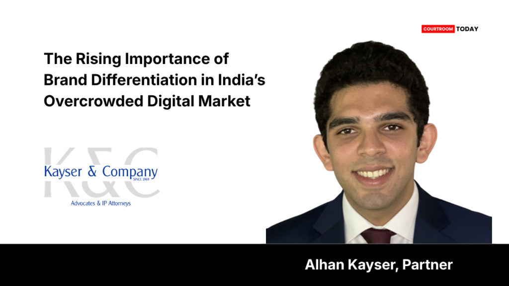 The Rising Importance of Brand Differentiation in India’s Overcrowded Digital Market 2 Alhan Kayser, Partner