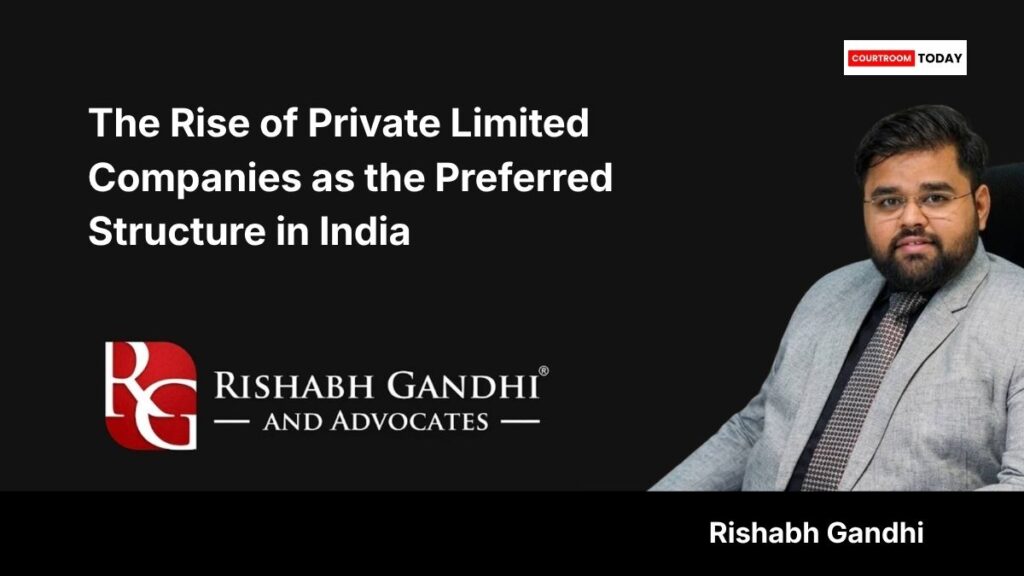 The Rise of Private Limited Companies as the Preferred Structure in India 2 Rishabh Gandhi