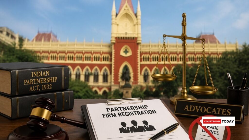 Calcutta High Court Says Advocates’ Partnership Firm Needs No Trade Licence for Registration 2 Calcutta High Court Says Advocates’ Partnership Firm Needs No Trade Licence for Registration